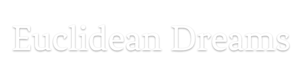 Euclidean Dreams
